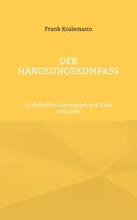 Der Handlungskompass - Frank Kralemann