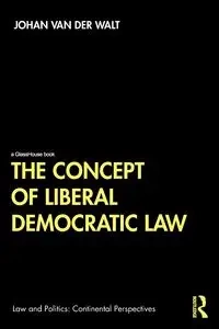The Concept of Liberal Democratic Law - van Der Walt Johan