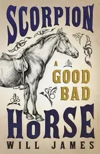 Scorpion - A Good Bad Horse - James Will
