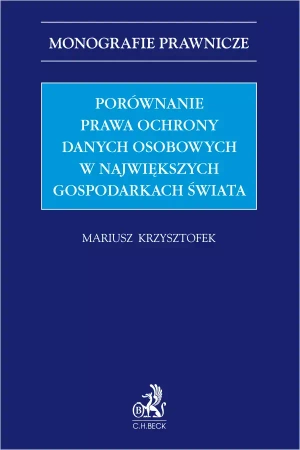 Porównanie prawa ochrony danych osobowych w największych gospodarkach świata - Mariusz Krzysztofek