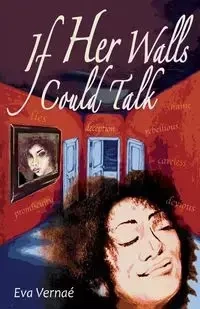 If Her Walls Could Talk - Eva Vernae'