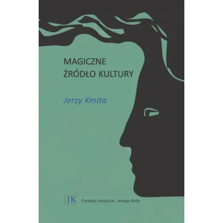 Magiczne źródło kultury - Jerzy Kmita