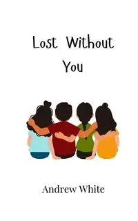 Lost Without You - Andrew White