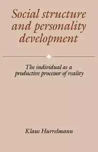 Social Structure and Personality Development - Hurrelmann Klaus