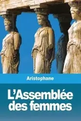 L'Assemblée des femmes - Aristophane
