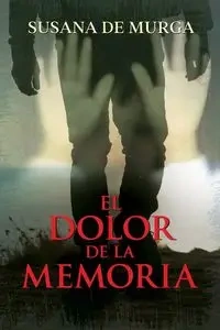 El dolor de la memoria - Susana Murga de