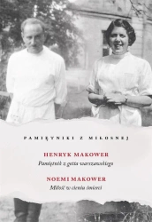 Pamiętniki z Miłosnej - Noemi Makower, Henryk Makower