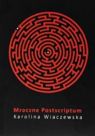 Mroczne Postscriptum - Karolina Wiaczewska