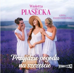 Przyjdzie pogoda na szczęście audiobook - Wioletta Piasecka