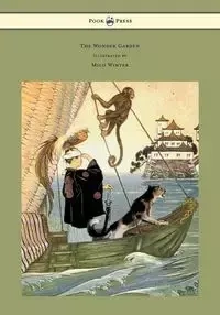 The Wonder Garden - Nature Myths and Tales From all the World Over for Story-Telling and Reading Aloud and for the Children's Own Reading; Illustrated by Milo Winter - Frances Olcott Jenkins