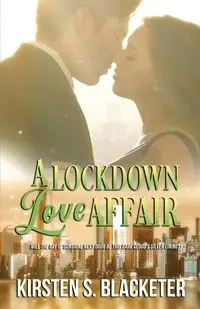 A Lockdown Love Affair - Kirsten S. Blacketer