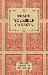 Teach Yourself Canasta - Kenneth Konstam