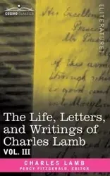 The Life, Letters, and Writings of Charles Lamb, in Six Volumes - Charles Lamb