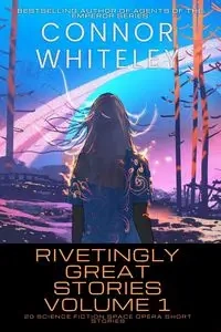 Rivetingly Great Stories Volume 1 - Whiteley Connor