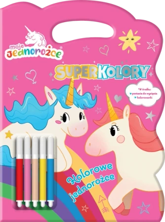 Kolorowe jednorożce. Moje Jednorożce. SuperKolory - Opracowanie zbiorowe