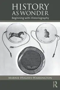 History as Wonder - Marnie Hughes-Warrington