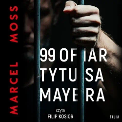 audiobook 99 ofiar Tytusa Mayera - Marcel Moss