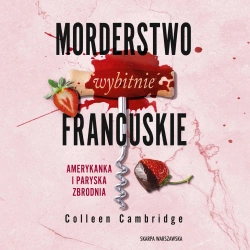 audiobook Morderstwo wybitnie francuskie. Amerykanka i Paryska Zbrodnia - Colleen Cambridge