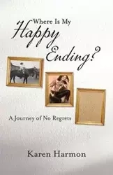 Where Is My Happy Ending? - Karen Harmon
