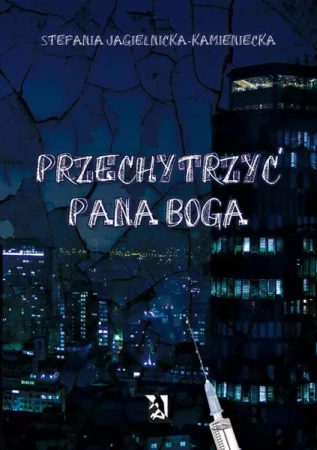 Przechytrzyć Pana Boga - Stefania Jagielnicka-Kamienicka