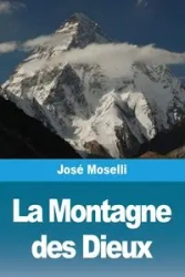 La Montagne des Dieux - Moselli José
