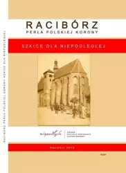 Racibórz Perła Polskiej Korony - praca zbiorowa