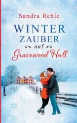 Winterzauber auf Gracewood Hall - Sandra Rehle