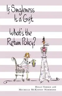 If Singleness Is a Gift, What's the Return Policy? - Holly Virden