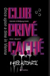 CLUB PRIVÉ CACHÉ - Once upon a time in Vienna - Gabriele André