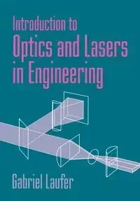 Introduction to Optics and Lasers in Engineering - Gabriel Laufer