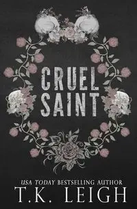 Cruel Saint - Leigh T.K.