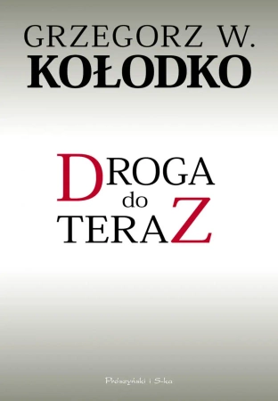 Droga do teraz - Grzegorz W. Kołodko