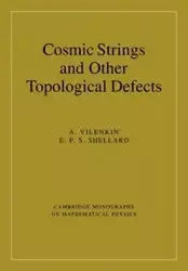 Cosmic Strings and Other Topological Defects - Alexander Vilenkin