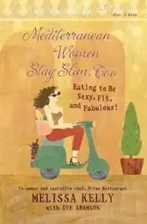 Mediterranean Women Stay Slim, Too - Kelly Melissa