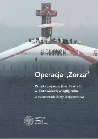 Operacja Zorza. Wizyta papieża Jana Pawła II... - Sławomir Cenckiewicz, Marzena Kruk