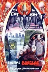 The Cat the Bat and the Burglar - Mason Colin Edward