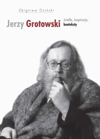 eBook Jerzy Grotowski t.1 Źródła inspiracje konteksty - Zbigniew Osiński epub mobi
