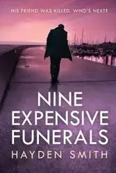 Nine Expensive Funerals - Hayden Smith