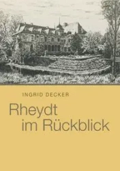 Rheydt im Rückblick - Ingrid Decker