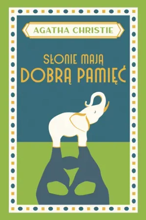 Słonie mają dobrą pamięć - Agatha Christie
