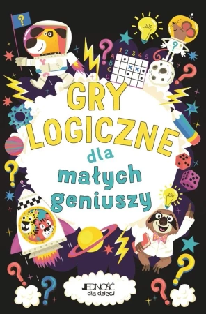 Gry logiczne dla małych geniuszy - Gareth Moore, Chris Dickason, Magdalena Miksa