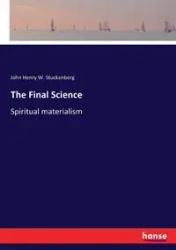 The Final Science - John Henry W. Stuckenberg