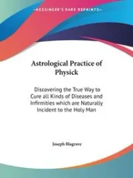 Astrological Practice of Physick - Joseph Blagrave