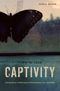 Turn In Your Captivity! - Wilson Sandra