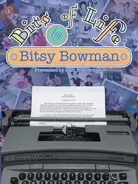 Bits of Life - Bowman Bitsy