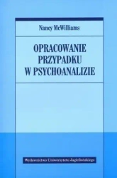 Opracowanie przypadku w psychoanalizie - Nancy McWilliams
