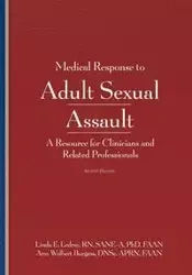 Medical Response to Adult Sexual Assault, Second Edition - Linda Ledray E