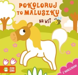 Pokoloruj to maluszku. Na wsi - Ewelina Protasewicz