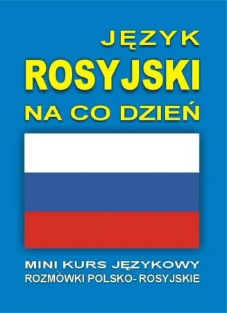 Język rosyjski na co dzień Rozmówki +mini kurs +CD - praca zbiorowa
