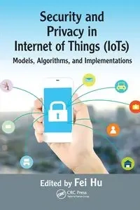 Security and Privacy in Internet of Things (IoTs) - Hu Fei